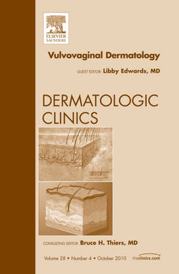 Vulvovaginal Dermatology, An Issue of Dermatologic Clinics, Volume 28-4