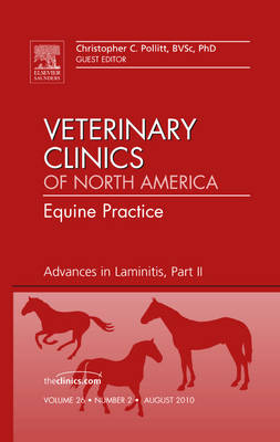 Advances in Laminitis, Part II, An Issue of Veterinary Clinics: Equine  Practice, Volume 26-2