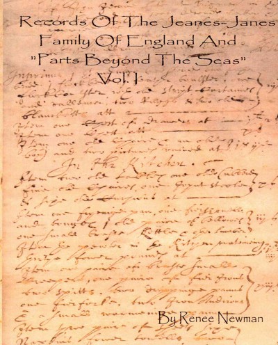 Records Of The Jeanes-Janes Family Of England And Parts Beyond The Seas