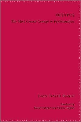 Oedipus: The Most Crucial Concept in Psychoanalysis