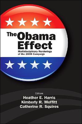 Obama Effect: Multidisciplinary Renderings of the 2008 Campaign