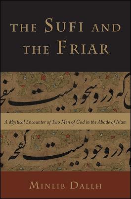 Sufi and the Friar: A Mystical Encounter of Two Men of God in the Abode of Islam