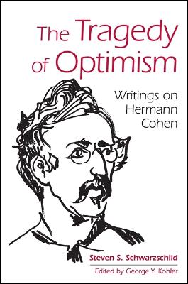 Tragedy of Optimism: Writings on Hermann Cohen