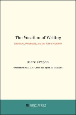 Vocation of Writing: Literature, Philosophy, and the Test of Violence