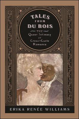 Tales from Du Bois: The Queer Intimacy of Cross-Caste Romance