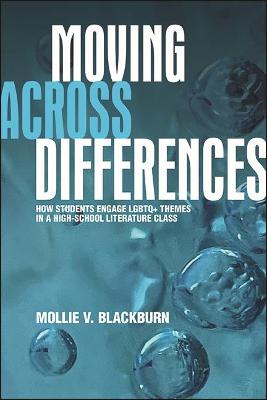 Moving across Differences: How Students Engage LGBTQplus Themes in a High School Literature Class