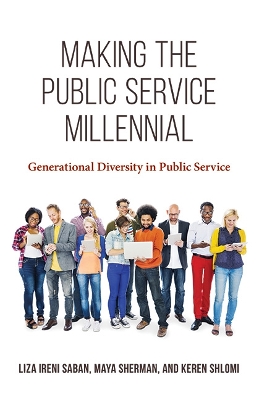 Making the Public Service Millennial: Generational Diversity in Public Service