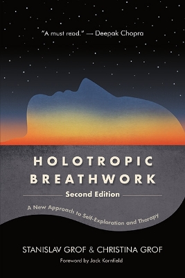 Holotropic Breathwork, Second Edition: A New Approach to Self-Exploration and Therapy