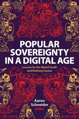 Popular Sovereignty in a Digital Age: Lessons for the Global South and Working Classes