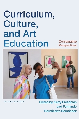 Curriculum, Culture, and Art Education: Comparative Perspectives Second Edition