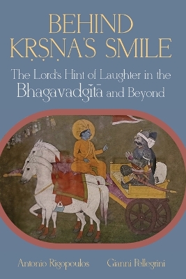 Behind Kas Smile: The Lords Hint of Laughter in the Bhagavadgt and Beyond