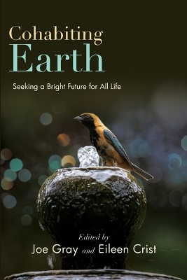 Cohabiting Earth: Seeking a Bright Future for All Life