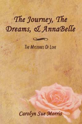 Journey, The Dreams, & AnnaBelle: The Mysteries Of Love