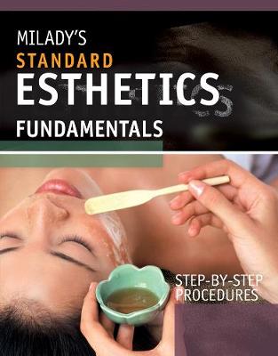 Step-By-Step Procedures for Milady's Standard Esthetics: Fundamentals: Fundamentals Step-by-Step Procedures 10th