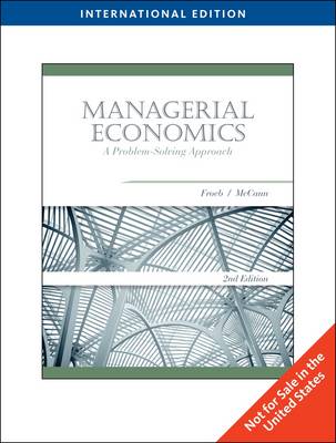 Managerial Economics: A Problem-Solving Approach International ed of 2nd revised ed