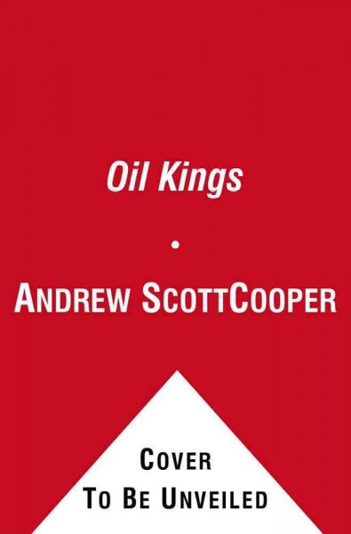 Oil Kings: How the U.S., Iran, and Saudi Arabia Changed the Balance of Power in the  Middle East