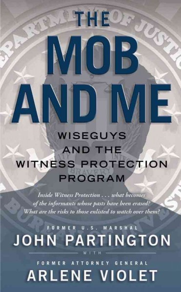 Mob and Me: Wiseguys and the Witness Protection Program