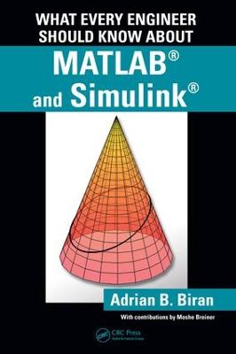 What Every Engineer Should Know about MATLAB and Simulink