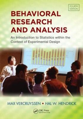 Behavioral Research and Analysis: An Introduction to Statistics within the Context of Experimental Design,  Fourth Edition 4th edition