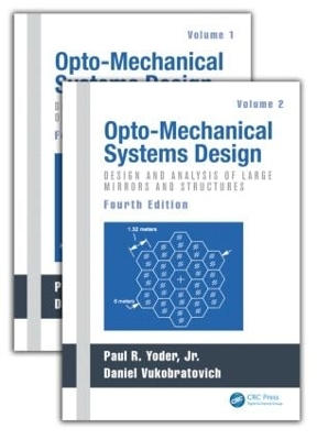 Opto-Mechanical Systems Design, Two Volume Set 4th edition