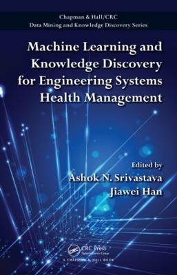 Machine Learning and Knowledge Discovery for Engineering Systems Health  Management