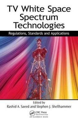 TV White Space Spectrum Technologies: Regulations, Standards, and Applications
