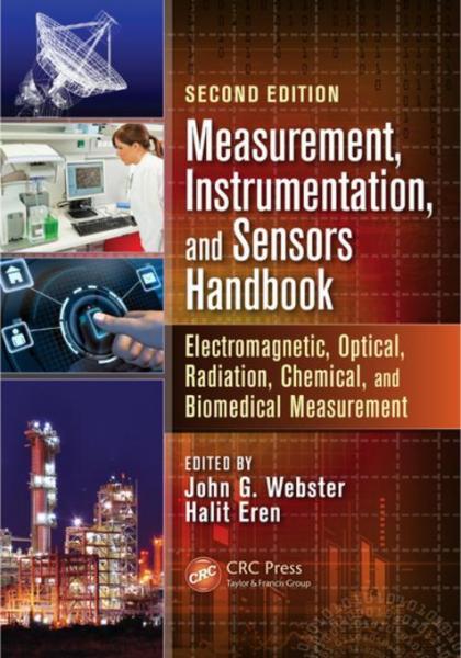 Measurement, Instrumentation, and Sensors Handbook: Electromagnetic, Optical, Radiation, Chemical, and Biomedical Measurement
