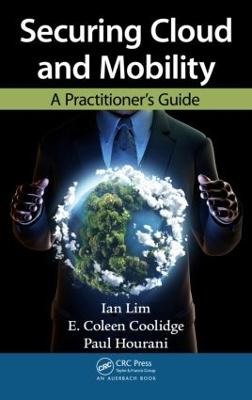 Securing Cloud and Mobility: A Practitioner's Guide