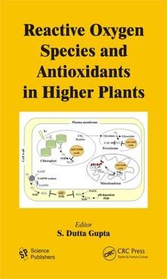 Reactive Oxygen Species and Antioxidants in Higher Plants