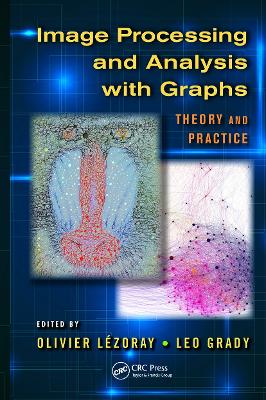 Image Processing and Analysis with Graphs: Theory and Practice