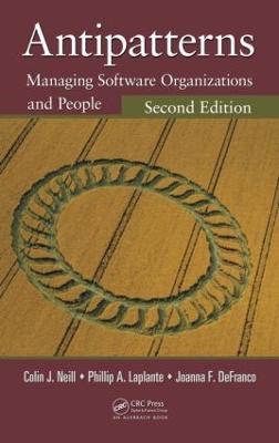 Antipatterns: Managing Software Organizations and People, Second Edition 2nd edition