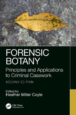 Forensic Botany: Principles and Applications to Criminal Casework 2nd edition
