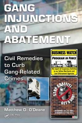 Gang Injunctions and Abatement: Using Civil Remedies to Curb Gang-Related Crimes