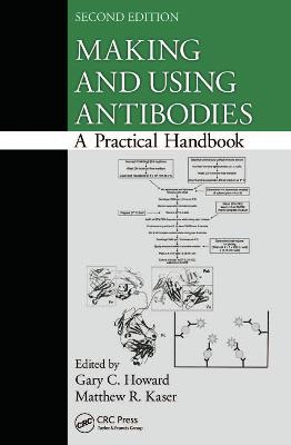 Making and Using Antibodies: A Practical Handbook, Second Edition 2nd edition