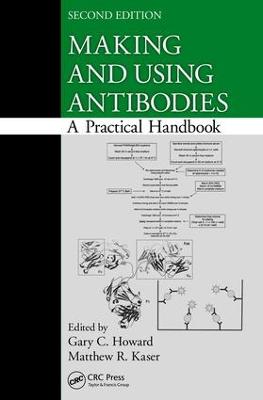 Making and Using Antibodies: A Practical Handbook, Second Edition