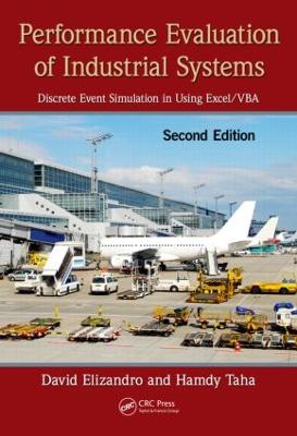 Performance Evaluation of Industrial Systems: Discrete Event Simulation in Using Excel/VBA, Second Edition 2nd edition