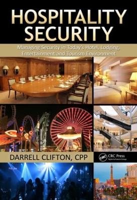 Hospitality Security: Managing Security in Today's Hotel, Lodging, Entertainment, and Tourism  Environment