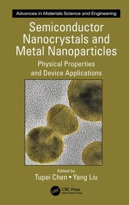 Semiconductor Nanocrystals and Metal Nanoparticles: Physical Properties and Device Applications