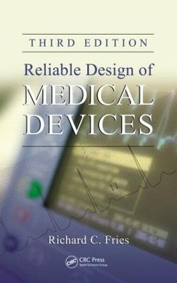 Reliable Design of Medical Devices 3rd edition