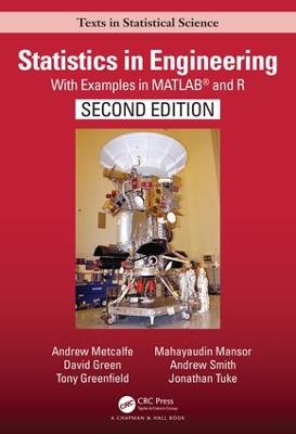 Statistics in Engineering: With Examples in MATLAB® and R, Second Edition 2nd edition