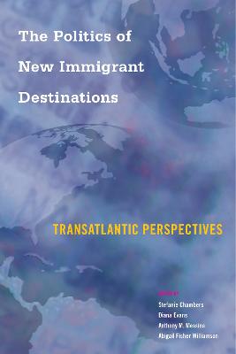 Politics of New Immigrant Destinations: Transatlantic Perspectives