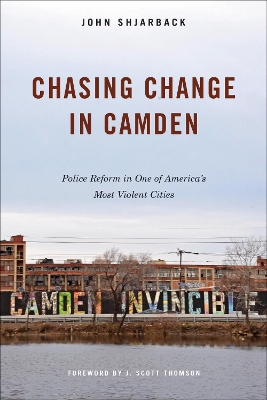 Chasing Change in Camden: Police Reform in One of America's Most Violent Cities