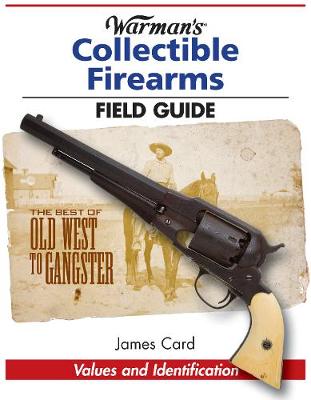 Warmans Collectible Firearms Field Guide