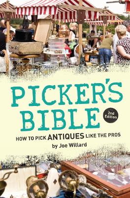 Pickers Bible: How to Pick Antiques Like the Pros 2nd edition