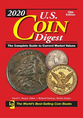 2020 U.S. Coin Digest: The Complete Guide to Current Market Values 18th Edition