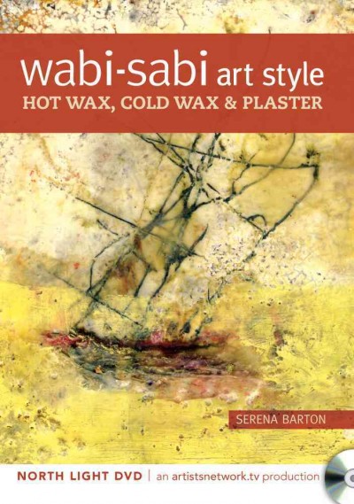 Wabi Sabi Art Style - Hot Wax, Cold Wax and Plaster