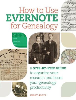 How to Use Evernote for Genealogy: A Step-by-Step Guide to Organize Your Research and Boost Your Genealogy  Productivity