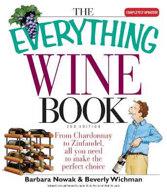Everything Wine Book: From Chardonnay to Zinfandel, All You Need to Make the Perfect Choice