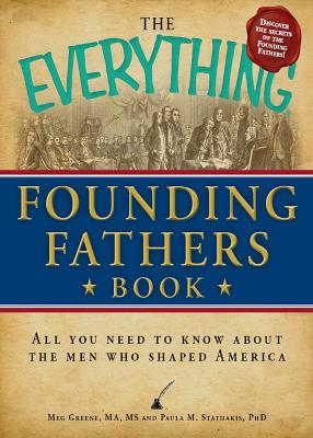 Everything Founding Fathers Book: All you need to know about the men who shaped America