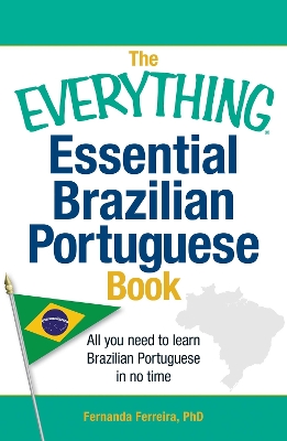 Everything Essential Brazilian Portuguese Book: All You Need to Learn Brazilian Portuguese in No Time!